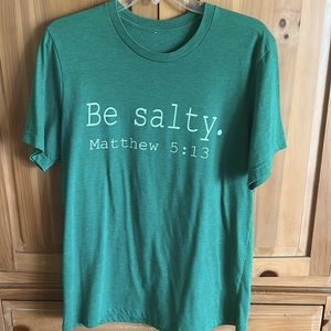 Be Salty Matthew 5:13 Tee shirt. Downsizing! All offers welcome!